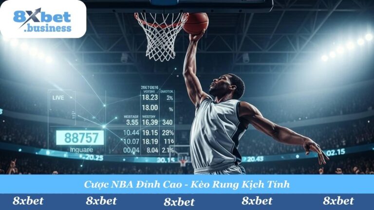 Cá Cược Bóng Rổ 8Xbet: Sân Chơi NBA Uy Tín & Tỷ Lệ Kèo Tốt Nhất 2025