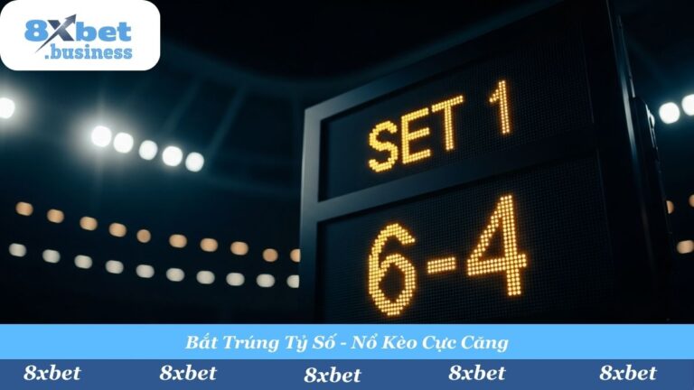 Cược Tỷ Số Chính Xác Tennis (Correct Score): Hướng Dẫn & Chiến Thuật Tại 8Xbet